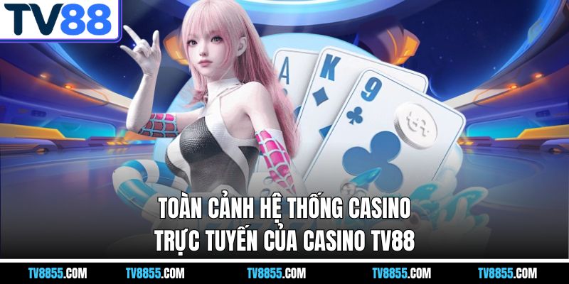 tổng quan về Casino TV88